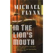 In the Lion's Mouth by Flynn, Michael, 9780765362834