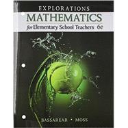 Explorations, Mathematics for Elementary School Teachers by Bassarear, Tom, 9781305112834