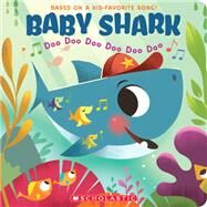 Baby Shark  Doo Doo Doo Doo Doo Doo by Scholastic; Bajet, John John, 9781338712834
