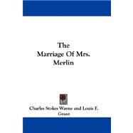 The Marriage of Mrs. Merlin by Wayne, Charles Stokes, 9781432692834