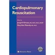 Cardiopulmonary Resuscitation by Ornato, Joseph P.; Peberdy, Mary Ann, 9781588292834