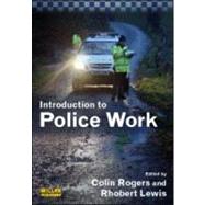 Introduction to Police Work by Rogers; Colin, 9781843922834