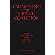 Launching the Grand Coalition by Langenbacher, Eric, 9781845452834