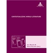 Contextualizing World Literature by Bessiere, Jean; Gillespie, Gerald, 9782875742834