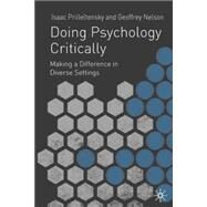 Doing Psychology Critically Making a Difference in Diverse Settings by Prilleltensky, Isaac; Nelson, Geoffrey, 9780333922835