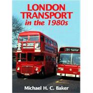 London Transport In The 1980s by Baker, Michael H. C., 9780711032835