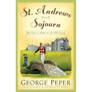 St. Andrews Sojourn St. Andrews Sojourn by Peper, George, 9780743262835