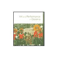 Art and Performance in Oceania by Craig, Barry; Kernot, Bernie; Anderson, Christopher; Pacific Arts Association (1974- ), 9780824822835