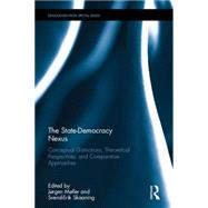 The State-Democracy Nexus: Conceptual Distinctions, Theoretical Perspectives, and Comparative Approaches by Mller; Jrgen, 9781138652835