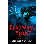 Dead Man's Float by Sarles, Shawn, 9781339002835