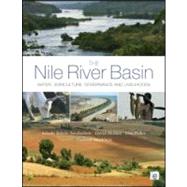 The Nile River Basin by Awulachew, Seleshi Bekele; Smakhtin, Vladimir; Molden, David; Peden, Don, 9781849712835