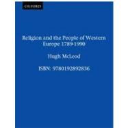 Religion and the People of Western Europe 1789-1989 by McLeod, Hugh, 9780192892836