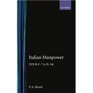 Italian Manpower 225 B.C.-A.D. 14 by Brunt, P. A., 9780198142836