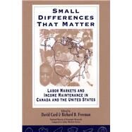 Small Differences That Matter by Card, David E.; Freeman, Richard B., 9780226092836