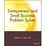 Entrepreneur and Small Business Problem Solver by Cohen, William A., 9780471692836