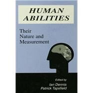 Human Abilities: Their Nature and Measurement by Dennis,Ian;Dennis,Ian, 9781138882836