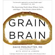 Grain Brain by Perlmutter, David; Ganim, Peter, 9781478902836