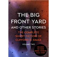 The Big Front Yard by Clifford D. Simak, 9781504012836