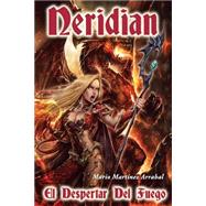 Neridian, el despertar del fuego/ Neridian, the awakening Fire by Arrabal, Mario Martnez, 9781523442836