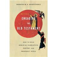 Engaging the Old Testament by Dominick S. Hernndez, 9781540962836
