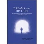 Dreams and History: The Interpretation of Dreams from Ancient Greece to Modern Psychoanalysis by Roper; LYNDAL, 9781583912836