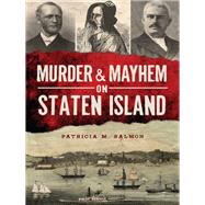 Murder & Mayhem on Staten Island by Salmon, Patricia M., 9781626192836