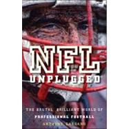 NFL Unplugged The Brutal, Brilliant World of Professional Football by Gargano, Anthony L., 9780470522837