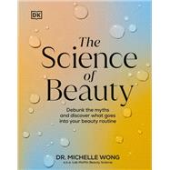 The Science of Beauty by Michelle Wong, 9780744092837