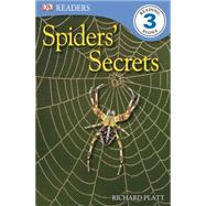 DK Readers L3: Spiders' Secrets by Platt, Richard, 9780756662837