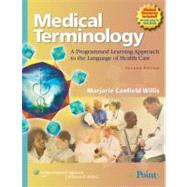 Medical Terminology; A Programmed Learning Approach to the Language of Health Care by Willis, Marjorie Canfield, 9780781792837