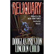 Reliquary by Preston, Douglas; Child, Lincoln, 9780812542837