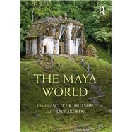 The Maya World by Hudson, Scott R.; Arden, Traci, 9781138492837