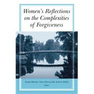 Women's Reflections on the Complexities of Forgiveness by Malcolm,Wanda;Malcolm,Wanda, 9781138872837