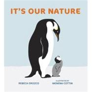 It's Our Nature by Orozco, Rebeca; Cottin, Menena, 9781770492837