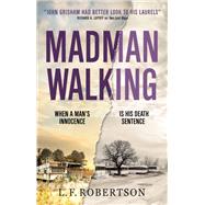 Madman Walking by Robertson, L. F., 9781785652837
