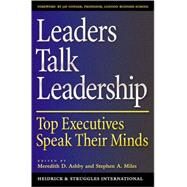 Leaders Talk Leadership Top Executives Speak Their Minds by Ashby, Meredith D.; Miles, Stephen A., 9780195152838