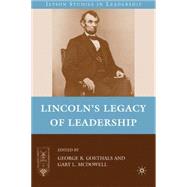 Lincoln's Legacy of Leadership by Goethals, George R.; McDowell, Gary L., 9780230622838