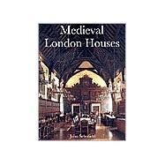 Medieval London Houses by John Schofield, 9780300082838