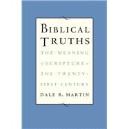Biblical Truths by Martin, Dale B., 9780300222838