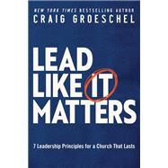 Lead Like It Matters by Craig Groeschel, 9780310362838