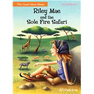 Riley Mae and the Sole Fire Safari by Osborne, Jill, 9780310742838