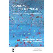 Cradling the Chrysalis by Sullivan, Mary MacCallum; Goldenberg, Harriett, 9780367102838
