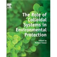 The Role of Colloidal Systems in Environmental Protection by Fanun, 9780444632838