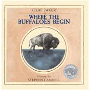 Where the Buffaloes Begin by Baker, Olaf; Gammell, Stephen, 9780486832838