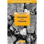 Corporations and Citizenship by Andrew Crane , Dirk Matten , Jeremy Moon, 9780521612838