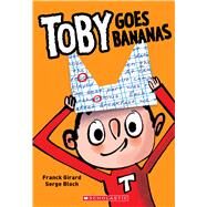 Toby Goes Bananas: A Graphic Novel by Girard, Franck; Bloch, Serge, 9780545852838