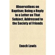 Observations on Baptism by Lewis, Enoch, 9781154462838