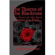 The Thorns of the Blackrose by Blackrose Poet; Clement, Guy Mark, 9781503242838
