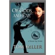 Of Gods and Fae by Keller, Tom, 9781505912838