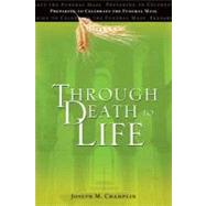Through Death to Life by Champlin, Joseph M., 9781594712838